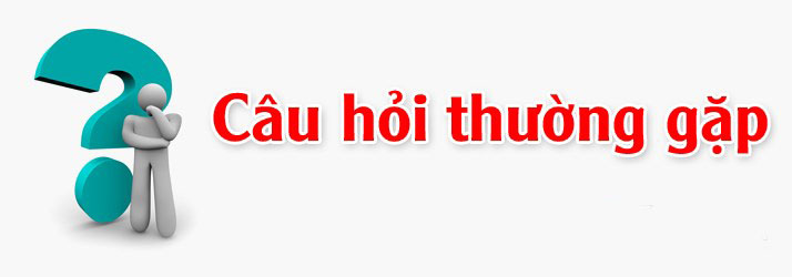 Câu hỏi thường gặp